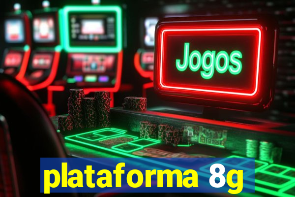 plataforma 8g